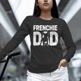 Frenchie Dad Dog Lover French Bulldog Father Dog Owner Unisex Long Sleeve T-Shirt