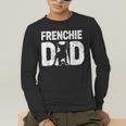 Frenchie Dad Dog Lover French Bulldog Father Dog Owner Men's Long Sleeve T-Shirt