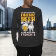 Drink Beer & Hang With My Frenchie French Bulldog Dad Men's Long Sleeve T-Shirt
