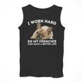 Frenchie Better Life French Bulldog Dog Lover Men Tank Top