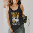 Drink Beer & Hang With My Frenchie French Bulldog Dad Flowy Tank