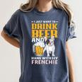 Drink Beer & Hang With My Frenchie French Bulldog Dad Women's Comfort Colors T-Shirt Denim