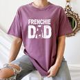 Frenchie Dad Dog Lover French Bulldog Father Dog Owner Women's Comfort Colors T-Shirt Moss
