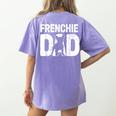 Frenchie Dad Dog Lover French Bulldog Father Dog Owner Women's Comfort Colors T-Shirt Back Print Violet