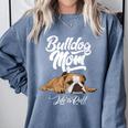 English Bulldog Apparel Bulldog Mom Life Is Ruff Comfort Colors Sweatshirt Blue Jean