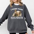 Frenchie Better Life French Bulldog Dog Lover Comfort Colors Sweatshirt Pepper