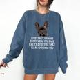 Every Snack You Make French Bulldog Mom And Frenchie Dad Comfort Colors Sweatshirt Denim