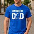 Frenchie Dad Dog Lover French Bulldog Father Dog Owner Men's Casual T-Shirt Royal Blue