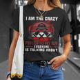 I Am The Crazy Firefighter 消防庁消防士 Tシャツ 彼女への贈り物