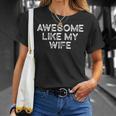 Awesome Like My Wife Fathers Day Dad T-Shirt Gifts for Her