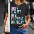Bruh It's My Best Friend's Birthday Bestiequad Bff タイダイ Tシャツ 彼女への贈り物