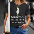 Cockatoos Make Me Happy Cockatoo Tシャツ 彼女への贈り物