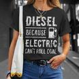 Diesel Because Electric Can't Roll Coal Truck Tシャツ 彼女への贈り物