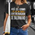 Divertido Coach Un Buen Entrenador De Balonmano Entrenador Camiseta unisex Regalos para ella