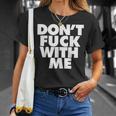 Don't Fuck With Me T-Shirt Cadeaux pour elle