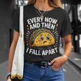 Every Now And Then I Fall Apart タコスユーモア Tシャツ 彼女への贈り物