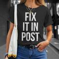 Fix It In Post 面白い映画製作者監督エディターtシャツ Tシャツ 彼女への贈り物