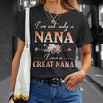 Flowers Happy Day Me I'm Not Only A Nana I Am A Great Nana T-Shirt Gifts for Her