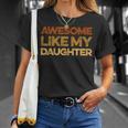 Dad Quote Fathers Day Awesome Like My Daughter T-Shirt Gifts for Her