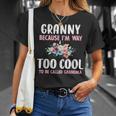 Granny Because I'm Too Cool Be Called Grandma Floral Flower T-Shirt Gifts for Her