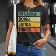 I'm Latika Doing Latika Things 面白い名言 Tシャツ 彼女への贈り物