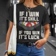 If I Win It'skill If You Win It's Luck プールプレーヤー プール ビリヤード Tシャツ 彼女への贈り物