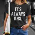 It's Always Dns It 管理者とコンピュータシステム Tシャツ 彼女への贈り物