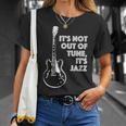 It's Not Out Of Tune It's Jazz Tシャツ 彼女への贈り物