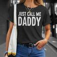 Just Call Me Daddy シャツ Dad 父の日 Tシャツ 彼女への贈り物