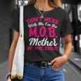 Mother Of The Bride Don't Mess With The MOB Mom T-Shirt Gifts for Her