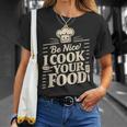 Be Nice I Cook Your Food クッキング クック シェフ 料理 面白い Tシャツ 彼女への贈り物
