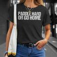 Paddle Hard Or Go Home Paddle Tennis Player Tシャツ 彼女への贈り物