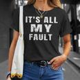 Sarcastic Quote It's All My Fault 面白いことわざ メンズ ギフト Tシャツ 彼女への贈り物