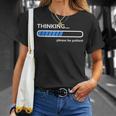Thinking Please Be Patient 面白い皮肉tシャツ Tシャツ 彼女への贈り物