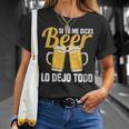 I Tu Me Dices Beer Lo Dejo Todo Cuello Camiseta unisex Regalos para ella