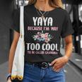 Yaya Because I'm Too Cool Be Called Grandma Floral Flower T-Shirt Gifts for Her