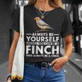 フィンチになれない限り、自分らしくいてください 面白いキンカチョウ Tシャツ 彼女への贈り物