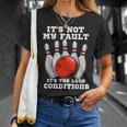ボウリング It's Not My Fault It's The Lane Conditions ボウラー Tシャツ 彼女への贈り物