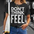モチベーションを高める引用tシャツ Don't Think Feel インスピレーション Tシャツ 彼女への贈り物