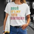 Bruh Es Mi Décimo Cumpleaños Retro Cumpleaños De 10 Años Camiseta unisex Regalos para ella