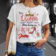 Junio 2013 Cumpleaños Esta Reina Nació En Junio 2013 Camiseta unisex Regalos para ella