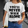 You'll Never Walk Alone Tシャツ 彼女への贈り物