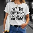 面白い 私の友達のほとんどは犬です ミニチュアシュナウザー Tシャツ 彼女への贈り物