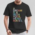 A Dream Is A Wish Your Heart Make Tシャツ 面白い贈り物