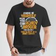 Always Be Yourself Unless You Can Be A Honey Badger シャツ Tシャツ 面白い贈り物
