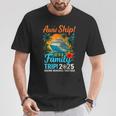 Aw Ship It's A Family Trip 2025 Family Matching Cruise Trip T-Shirt Personalized Gifts