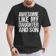 Awesome Like My Daughter And Son Mothers Fathers Day Mom Dad T-Shirt Personalized Gifts