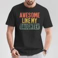 Awesome Like My Daughter Vintage Fathers Day Dad T-Shirt Personalized Gifts