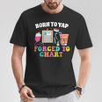 Born To Yap 強制的にチャートナース卒業 Tシャツ 面白い贈り物