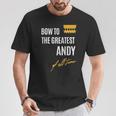 Bow To The Greatest Andy Of All Time ファーストネームのことわざ Tシャツ 面白い贈り物